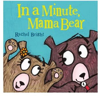 In a Minute, Mama Bear