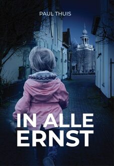 In alle ernst -  Paul Thuis (ISBN: 9789464642704)