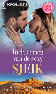 In de armen van de sexy sjeik -  Annie West, Susanna Carr, Susan Stephens (ISBN: 9789402579208)