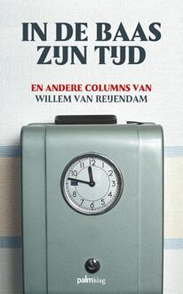 In de baas zijn tijd - Boek Willem van Reijendam (9491773917)