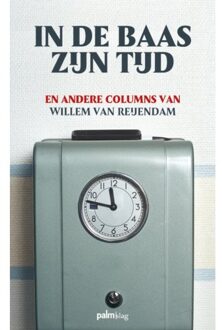 In de baas zijn tijd - Boek Willem van Reijendam (9491773917)