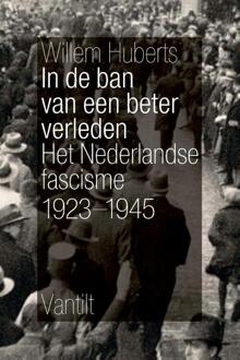 In de ban van een beter verleden - Boek Willem Huberts (9460043178)