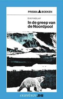 In de greep van de Noordpool - Boek D.K. Findlay (903150436X)