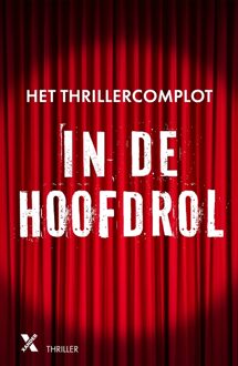 In de hoofdrol - Het Thrillercomplot, Bregje Rebergen, Iris Boter, Floris Kleijne, Bobby Lammers, Inge Spaan - ebook