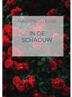 In De Schaduw - Machteld Leuse