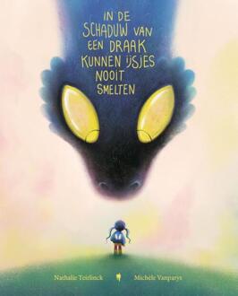 In de schaduw van een draak kunnen ijsjes nooit smelten -  Michèle Vanparys, Nathalie Teirlinck (ISBN: 9789493387089)