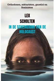 In De Schemering Van De Holocaust - Lex Scholten