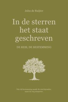 In de sterren het staat geschreven. De reis, de bestemming. - John de Ruijter (ISBN: 9789090403168)