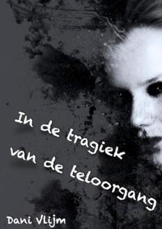In de tragiek van de teloorgang -  Dani Vlijm (ISBN: 9789465120058)