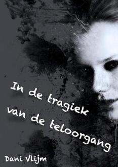 In de tragiek van de teloorgang -  Dani Vlijm (ISBN: 9789465120195)