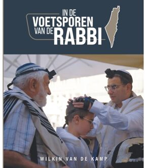 In De Voetsporen Van De Rabbi - Wilkin van de Kamp