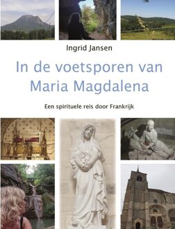 In de voetsporen van Maria Magdalena - Ingrid Jansen - ebook