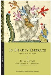 In Deadly Embrace - Library Of Arabic Literature - Ibn al-Mu?tazz