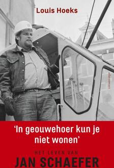 In geouwehoer kun je niet wonen - Boek Louis Hoeks (9045023997)