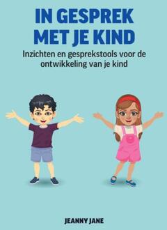 In gesprek met je kind -  Jeanny Jane (ISBN: 9789465113142)