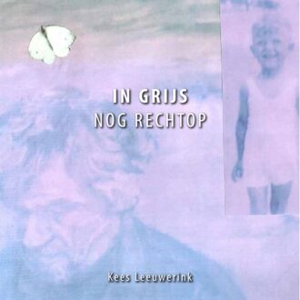 In Grijs Nog Rechtop - Kees Leeuwerink