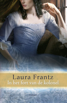 In het fort van de kolonel - Boek Laura Frantz (9029720417)