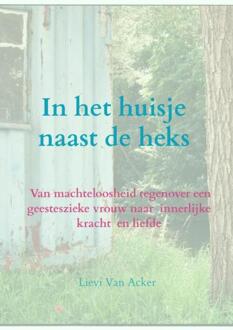 In het huisje naast de heks -  Lievi van Acker (ISBN: 9789403792507)