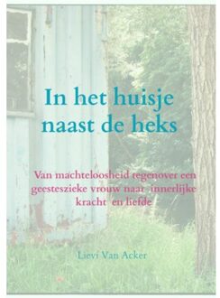 In Het Huisje Naast De Heks - Lievi Van Acker