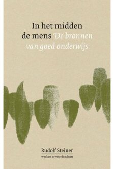 In Het Midden De Mens - Werken En Voordrachten - Rudolf Steiner