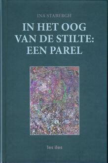 In het oog van de stilte: een parel -   (ISBN: 9789491545689)