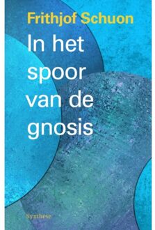 In Het Spoor Van De Gnosis - Frithjof Schuon