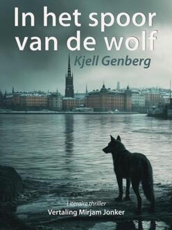 In het spoor van de wolf -  Kjell Genberg (ISBN: 9789493490000)