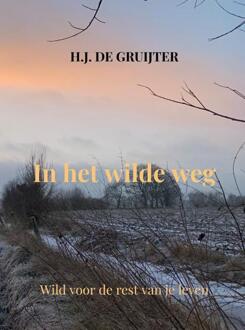 In het wilde weg -  H.J. de Gruijter (ISBN: 9789403785059)