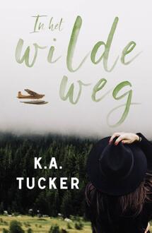 In het wilde weg -  K.A. Tucker (ISBN: 9789464820553)