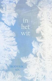 In het wit -  Roderik Six (ISBN: 9789044659221)