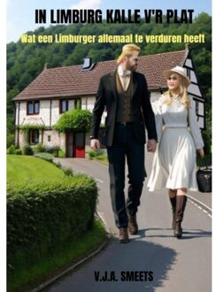 In Limburg Kalle V'R Plat - V.J.A. Smeets