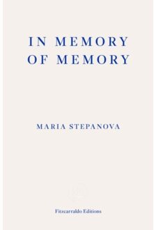 In Memory Of Memory - Maria Stepanova