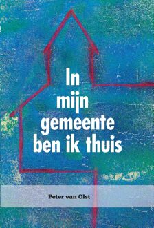 In mijn gemeente ben ik thuis - eBook Peter van Olst (940290381X)