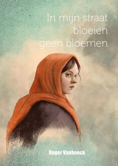 In mijn straat bloeien geen bloemen - Roger Vanhoeck - ebook