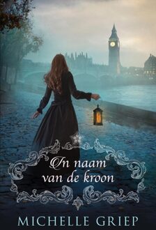 In naam van de kroon - Michelle Griep - ebook