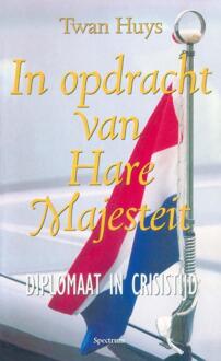 In opdracht van Hare Majesteit - Boek Twan Huys (9000310105)