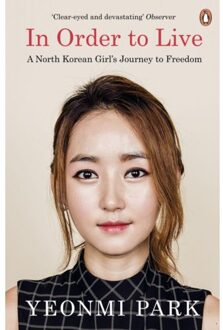 In Order To Live : A North Korean Girl's Journey to Freedom