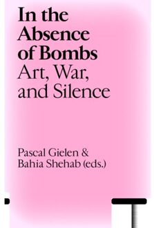 In The Absence Of Bombs - Antennae-Arts In Society - Pascal Gielen