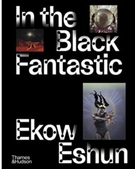 In The Black Fantastic - Ekow Eshun