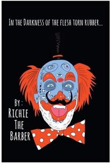In The Darkness Of The Flesh Torn Rubber - Richie the Barber