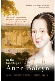 In The Footsteps Of Anne Boleyn - In The Footsteps Of ... - Sarah Morris