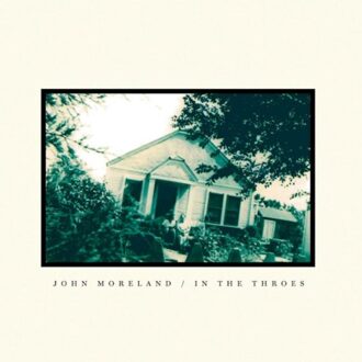 In The Throes - John Moreland