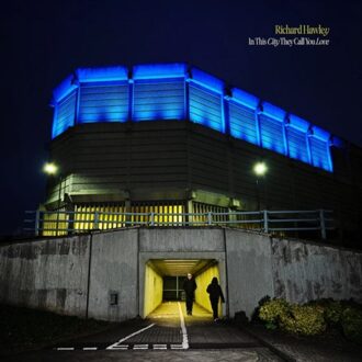 In This City They Call You Love - Richard Hawley