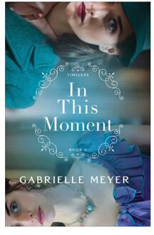 In This Moment - Timeless - Gabrielle Meyer