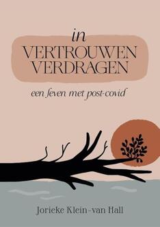 In vertrouwen verdragen -  Jorieke Klein-van Hall (ISBN: 9789083453033)