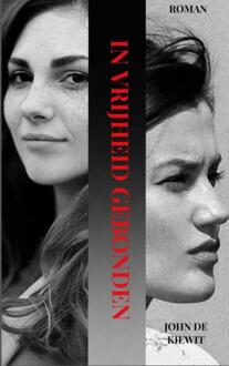 In vrijheid gebonden -  John de Kiewit (ISBN: 9789465129501)