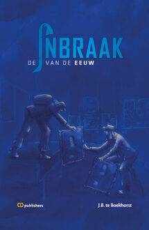 Inbraak Van De Eeuw - J.B. te Boekhorst