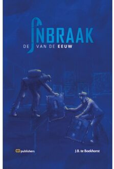 Inbraak Van De Eeuw - J.B. te Boekhorst