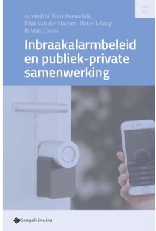 Inbraakalarmbeleid En Publiek-Private Samenwerking - Criminologists Association For Private Security - Amandine Vanscheeuwijck