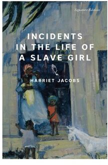 Incidents In The Life Of A Slave Girl - Signature Editions - Harriet Jacobs